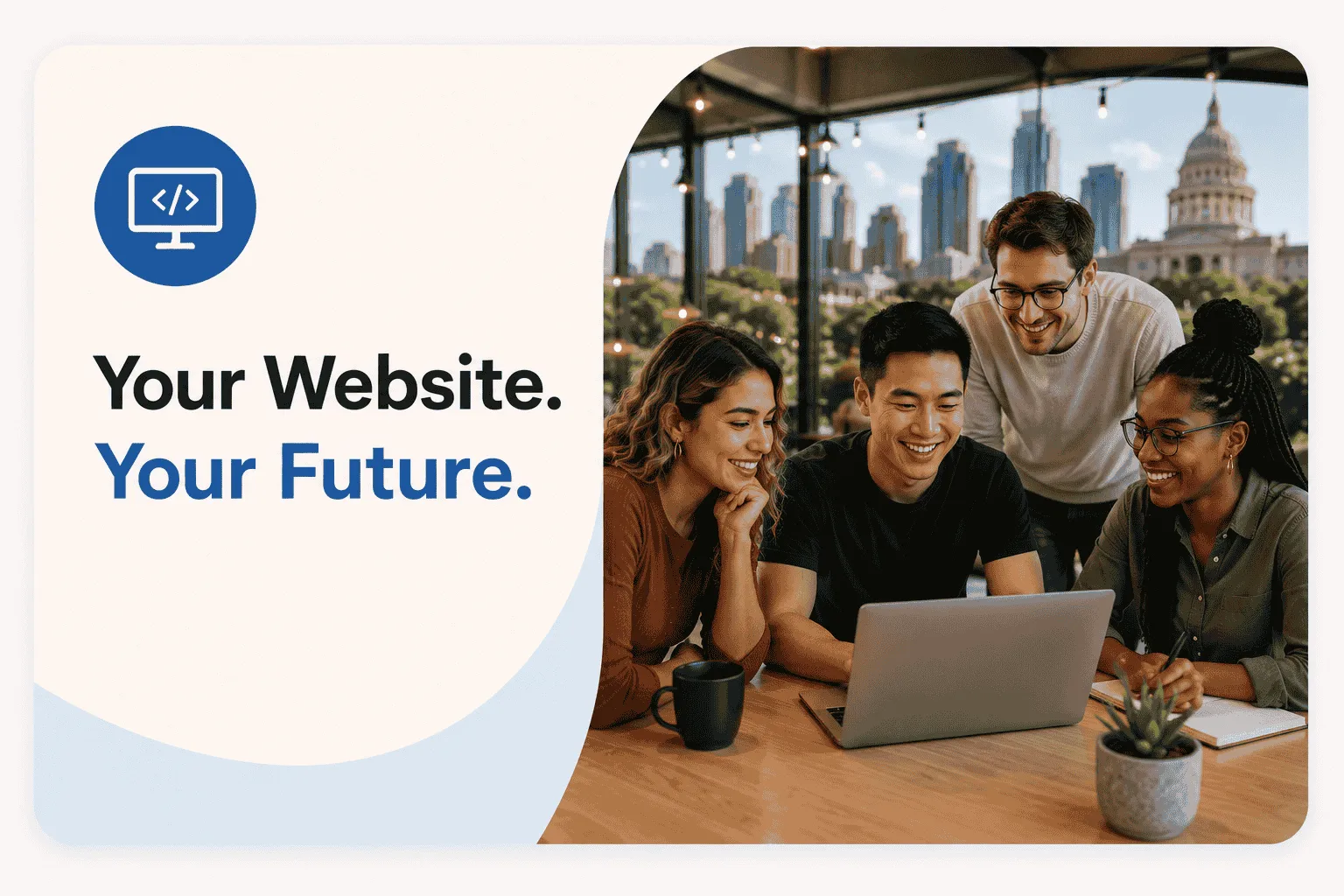 Your website your future - grow your business online with Austin web design